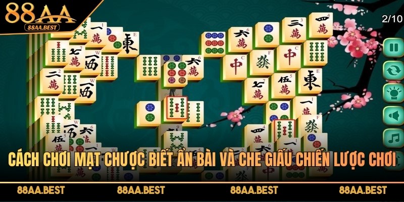 Cách chơi mạt chược biết ẩn bài và che giấu chiến lược chơi